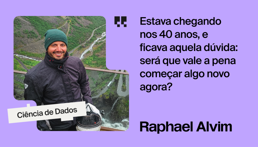Do banco à ciência de dados: a transformação de Raphael Alvim